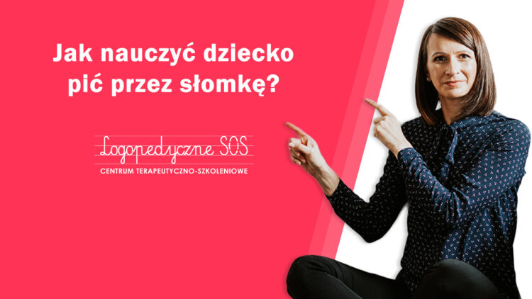 Jak nauczyć dziecko pić przez słomkę? - LogopedyczneSOS