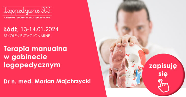 Terapia manualna w gabinecie logopedycznym - dr Marian Majchrzycki - LogopedyczneSOS