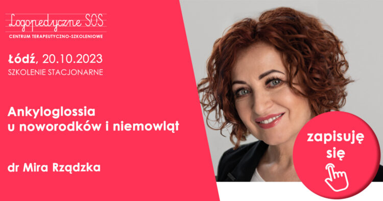 Ankyloglossia u noworodków i niemowląt - Mira Rządzka - szkolenie LogopedyczneSOS