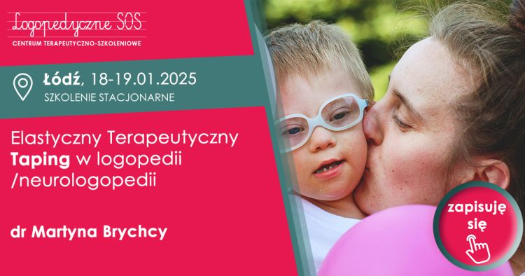 Elastyczny Terapeutyczny Taping w logopedii/neurologopedii - dr Martyna Brychcy, Łódź, LogopedyczneSOS