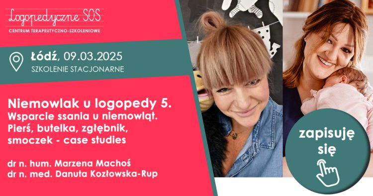 Niemowlak u logopedy 5. Wsparcie ssania u niemowląt. Pierś, butelka, zgłębnik, smoczek - case studies - dr n. hum. Marzena Machoś dr n. med. Danuta Kozłowska-Rup - LogopedyczneSOS