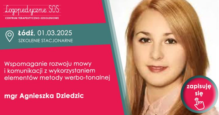 Wspomaganie rozwoju mowy i komunikacji z wykorzystaniem elementów metody werbo-tonalnej - mgr Agnieszka Dziedzic - LogopedyczneSOS - Centrum Terapeutyczno-Szkoleniowe Łódź.