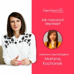 Jak rozpoznać depresję - Martyna Kochanek - Joanna Muzykiewicz
