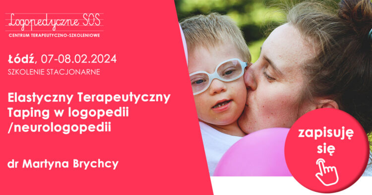 Elastyczny Terapeutyczny Taping w logopedii/neurologopedii - dr Martyna Brychcy, Łódź, LogopedyczneSOS