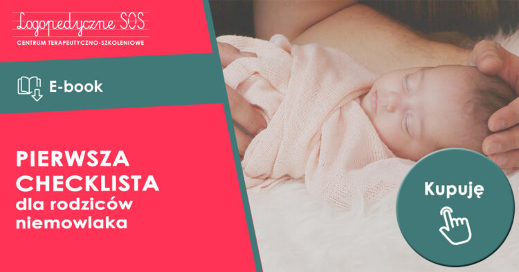 Pierwsza checklista dla rodziców niemowlaka - LogopedyczneSOS