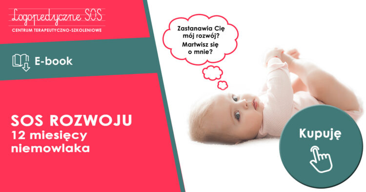 SOS rozwoju 12 miesięcy niemowlaka - LogopedyczneSOS