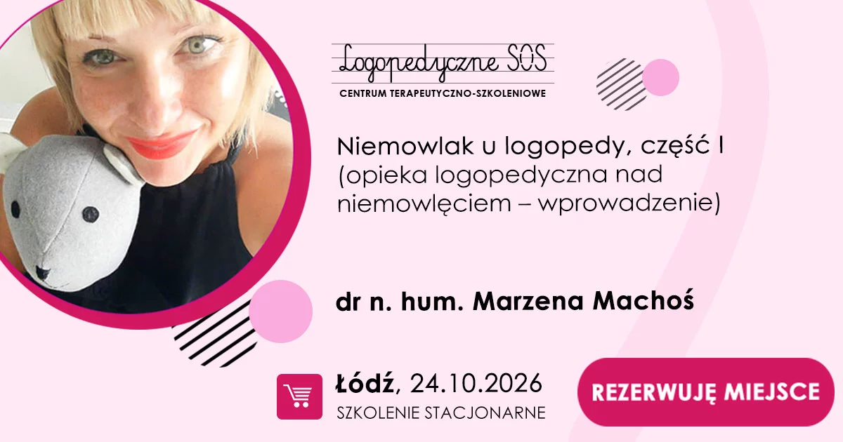 Niemowlak u logopedy, część I (opieka logopedyczna nad niemowlęciem – wprowadzenie) dr n. hum. Marzena Machoś - LogopedyczneSOS Łódź - logopeda Łódź